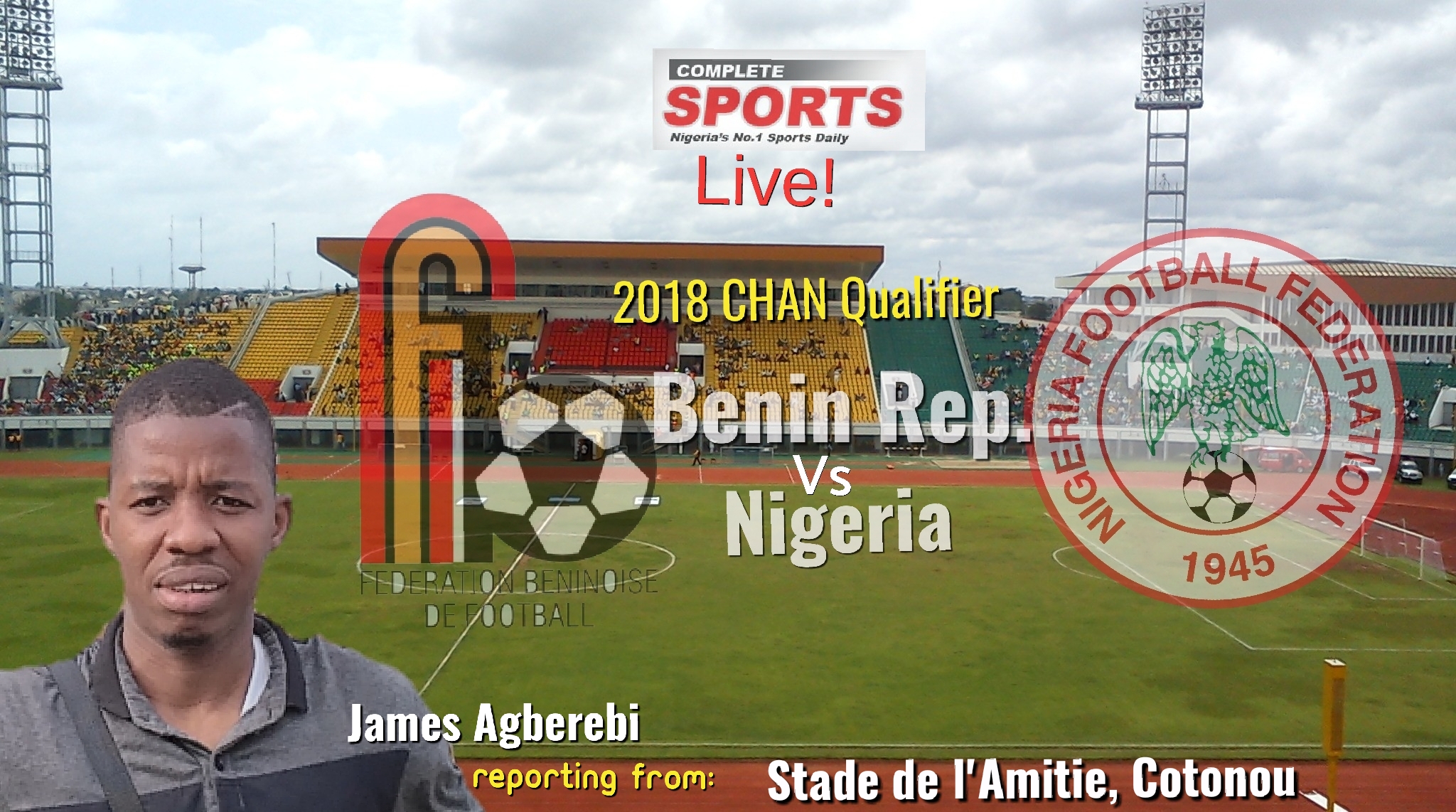 LIVE BLOGGING: Benin Republic Vs Nigeria 2018 CHAN Qualifer