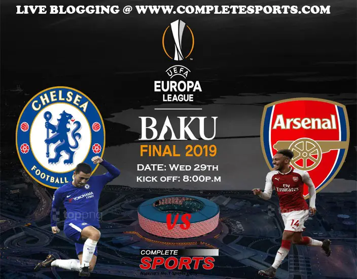 Live Blogging: Chelsea Vs Arsenal (Europa League 2018/19 Final)