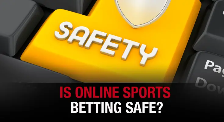 Online Betting Safe Online Betting Safe