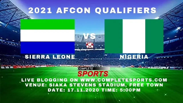 Live Blogging: Sierra Leone Vs Nigeria (2021 AFCON Qualifiers)