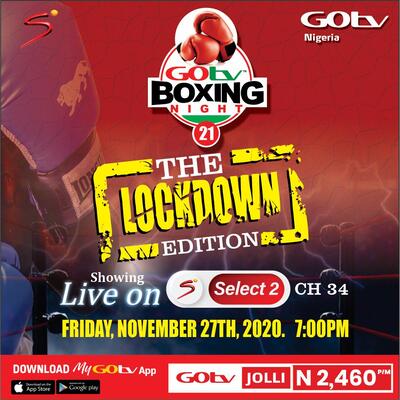 Hey Go Getters, GOtv Boxing Night Returns Live To Your Screens