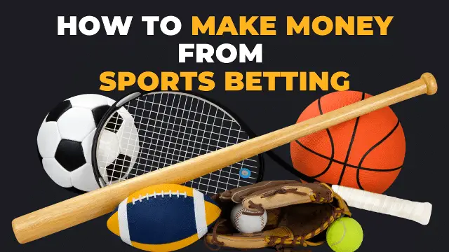 How To Make Money From Sports Betting