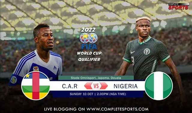 Live Blogging:  Central African Republic (CAR) VS Nigeria (2022 FIFA World Cup Qualifiers)