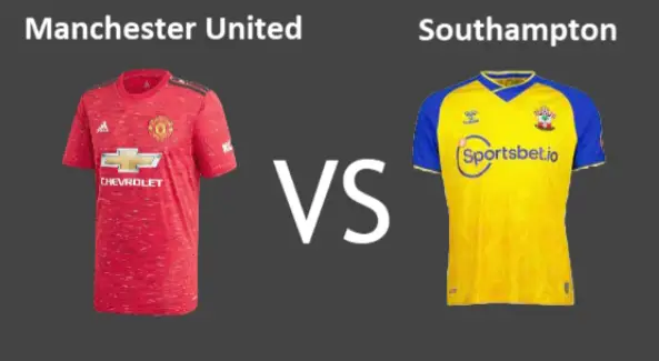 Manchester United Vs Southampton: Preview/Predictions – Team News, Lineups