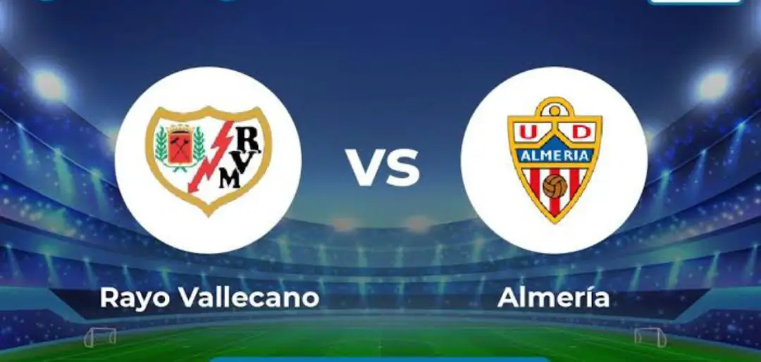 Rayo Vallecano Vs Almeria - Asọtẹlẹ Ati Awotẹlẹ Baramu