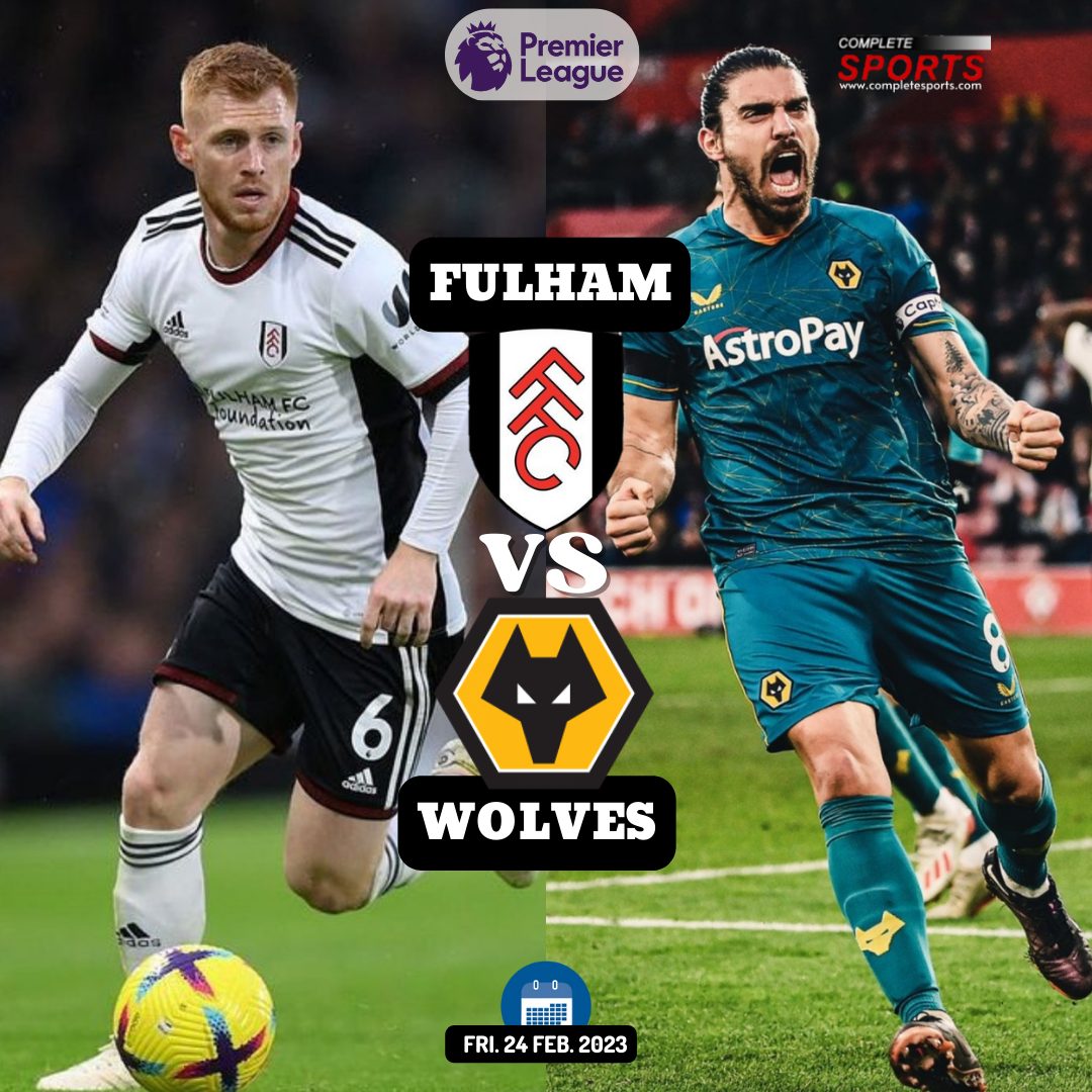 Fulham Vs Wolves – Predictions And Match Preview