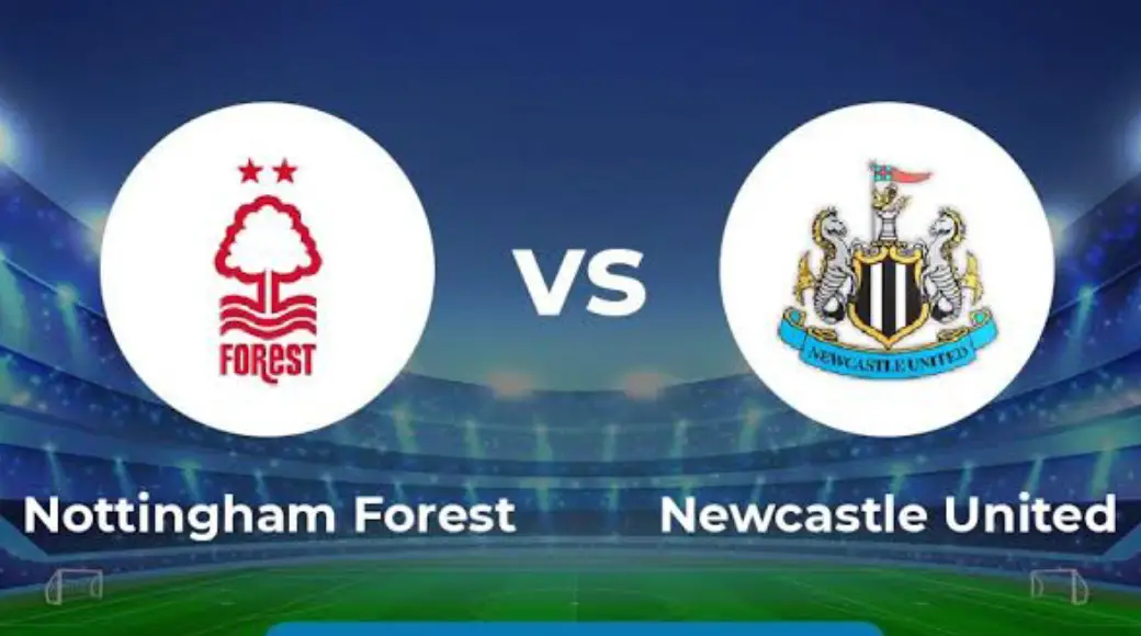 Nottingham Forest gegen Newcastle – Vorhersagen und Spielvorschau