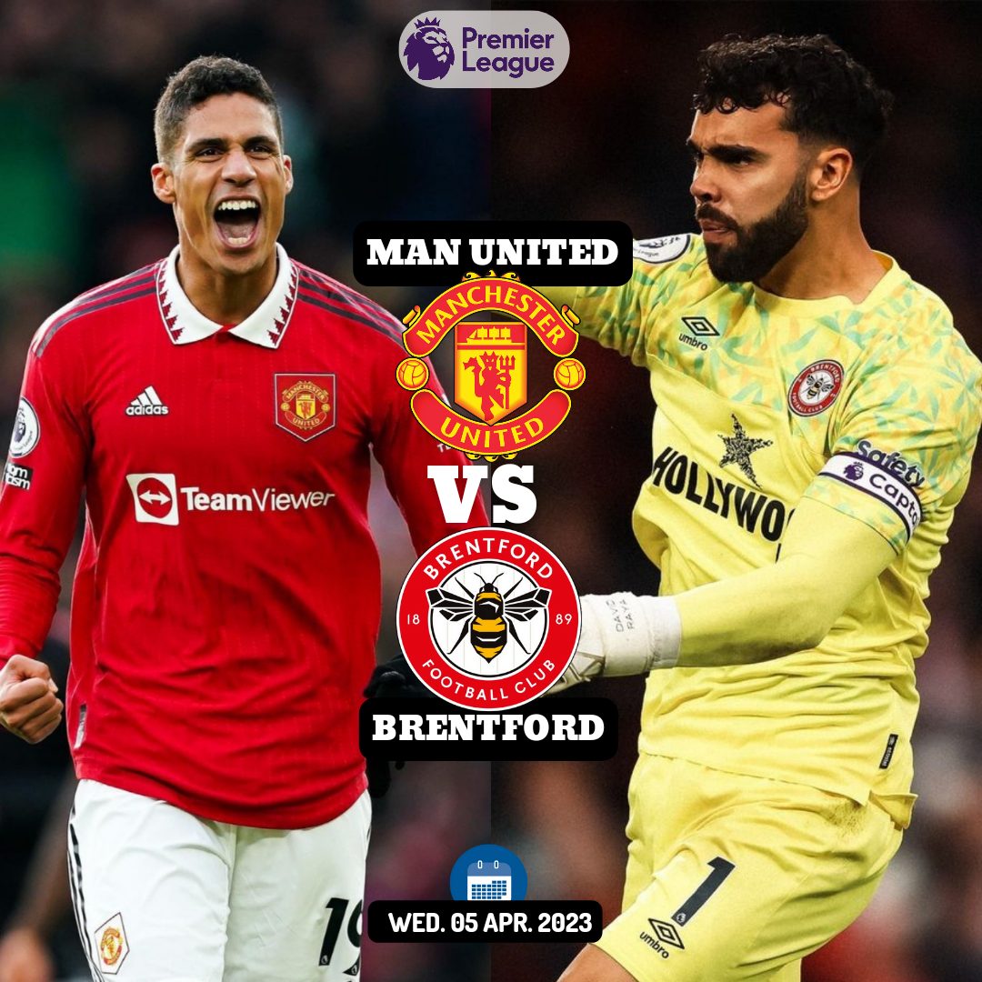 Manchester United Vs Brentford – Predictions And Match Preview