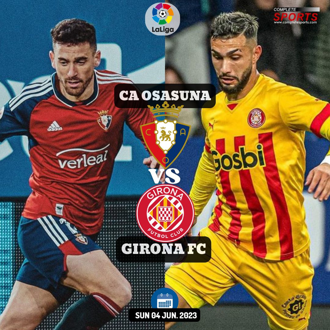 Osasuna Vs Girona – Predictions And Match Preview