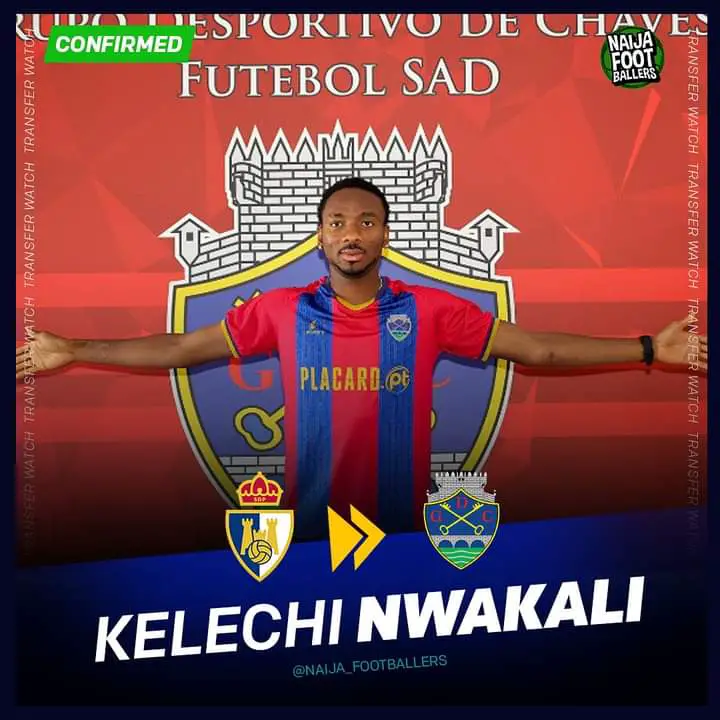 Done Deal: Nwakali Joins Portuguese Club GD Chaves