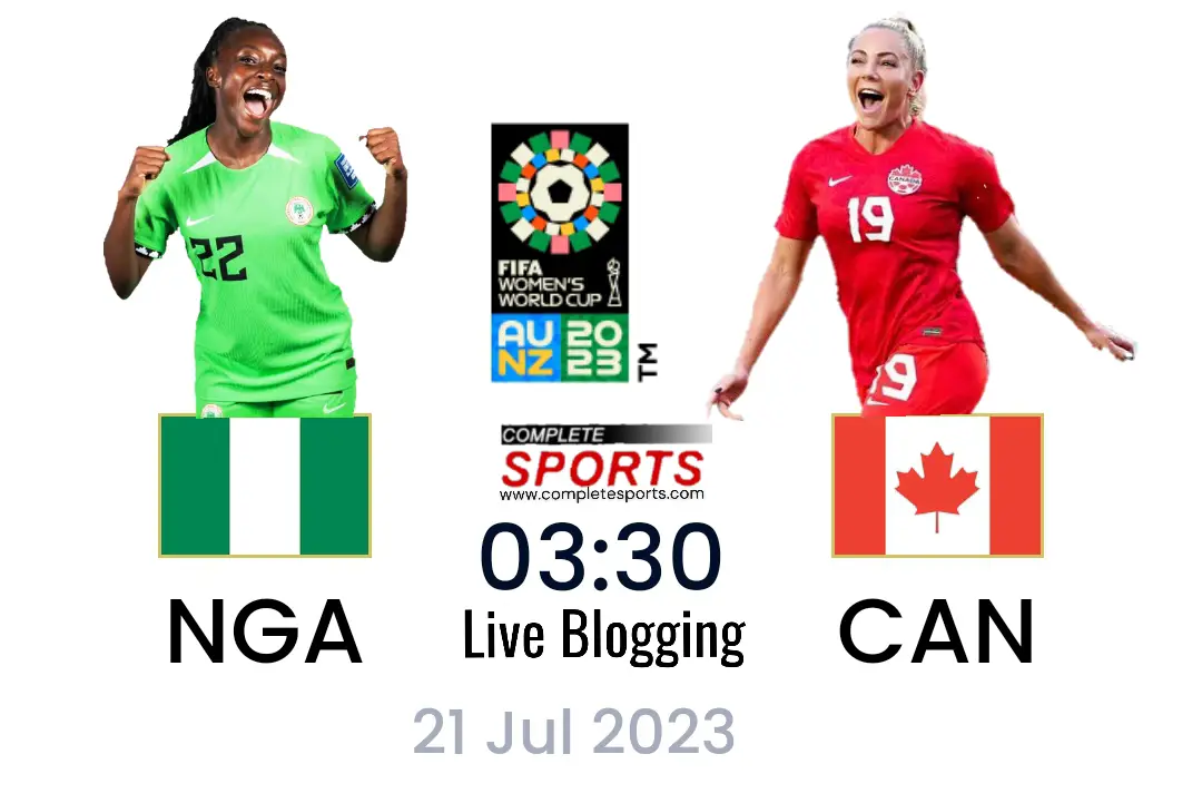 Nigeria Vs Canada Live Blogging – 2023 #FIFAWWC Group B, Matchday 1