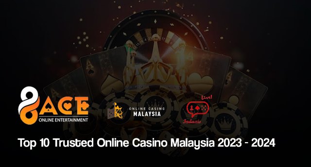 Top 10 Trusted Online Casino Malaysia 2023 – 2024 | Top Picked Casino Malaysian