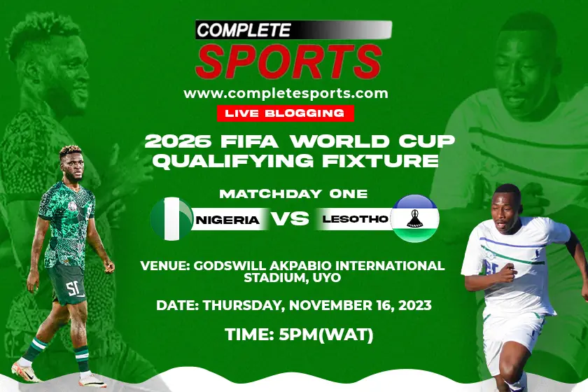 尼日利亚 vs 莱索托直播博客 – 2026 年 FIFA 世界杯预选赛（C 组第一比赛日）