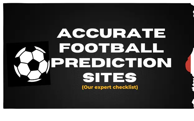 Top 13 Most Accurate Football Prediction Sites 2025/2026 (Our expert checklist) Football Prediction