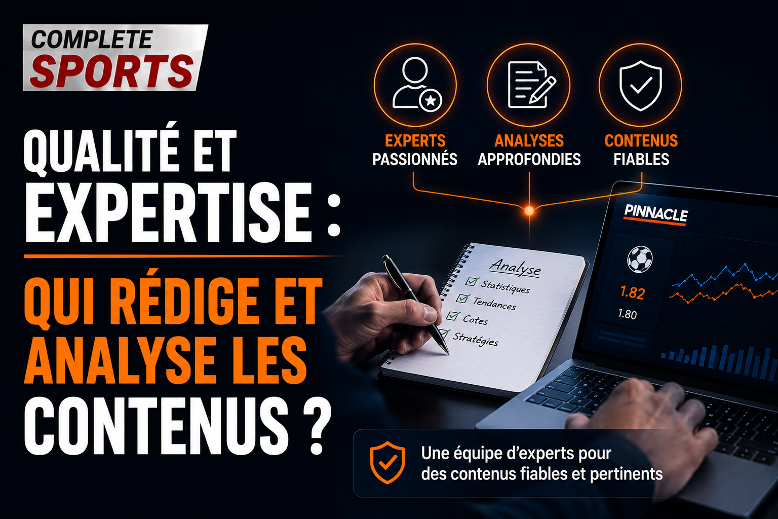 Qualité et expertise - celui qui analyse et rédige les contenus