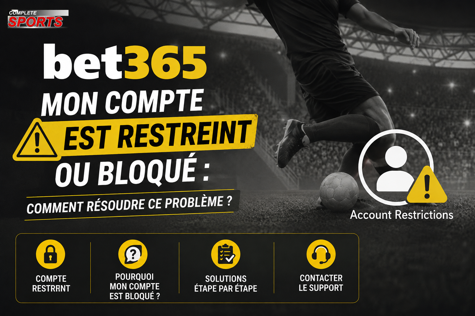 Mon Compte Bet365 est Restreint ou Bloqué - Comment Résoudre ce Problème