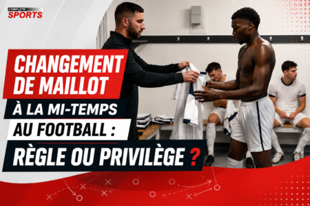 Pourquoi le changement de maillot à la mi-temps n’est pas un privilège accordé à tous les footballeurs Pourquoi le changement de maillot à la mi-temps n’est pas un privilège accordé à tous les footballeurs