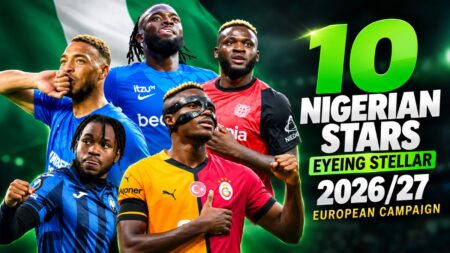 10 Nigerian Football Stars To Watch During The 2026/27 European Campaign Football Stars