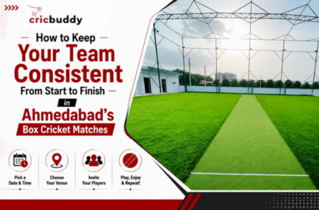 How To Keep Your Team Consistent From Start To Finish In Ahmedabad’s Box Cricket Matches box cricket