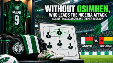 Who Replaces Osimhen? Nigeria’s Best Attack Options Against Madagascar & Guinea-Bissau Osimhen