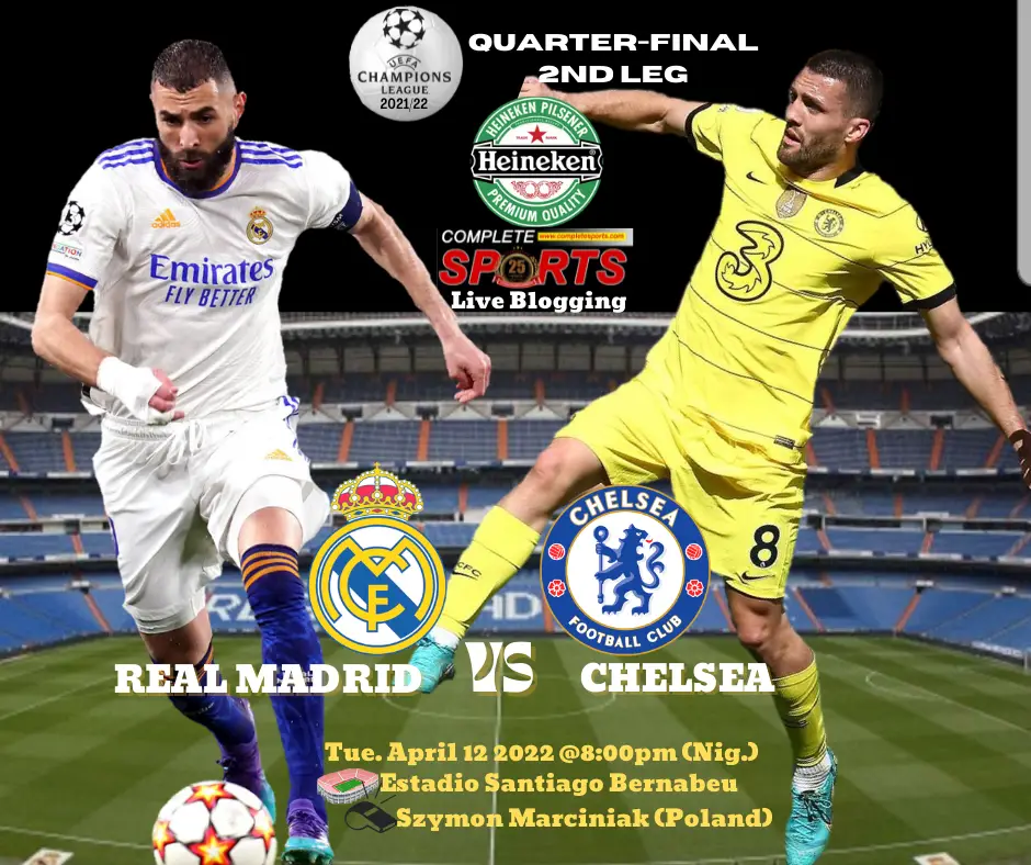 Live Blogging: Real Madrid Vs Chelsea –  2021/22 UEFA Champions League Quarter-final, 2nd Leg