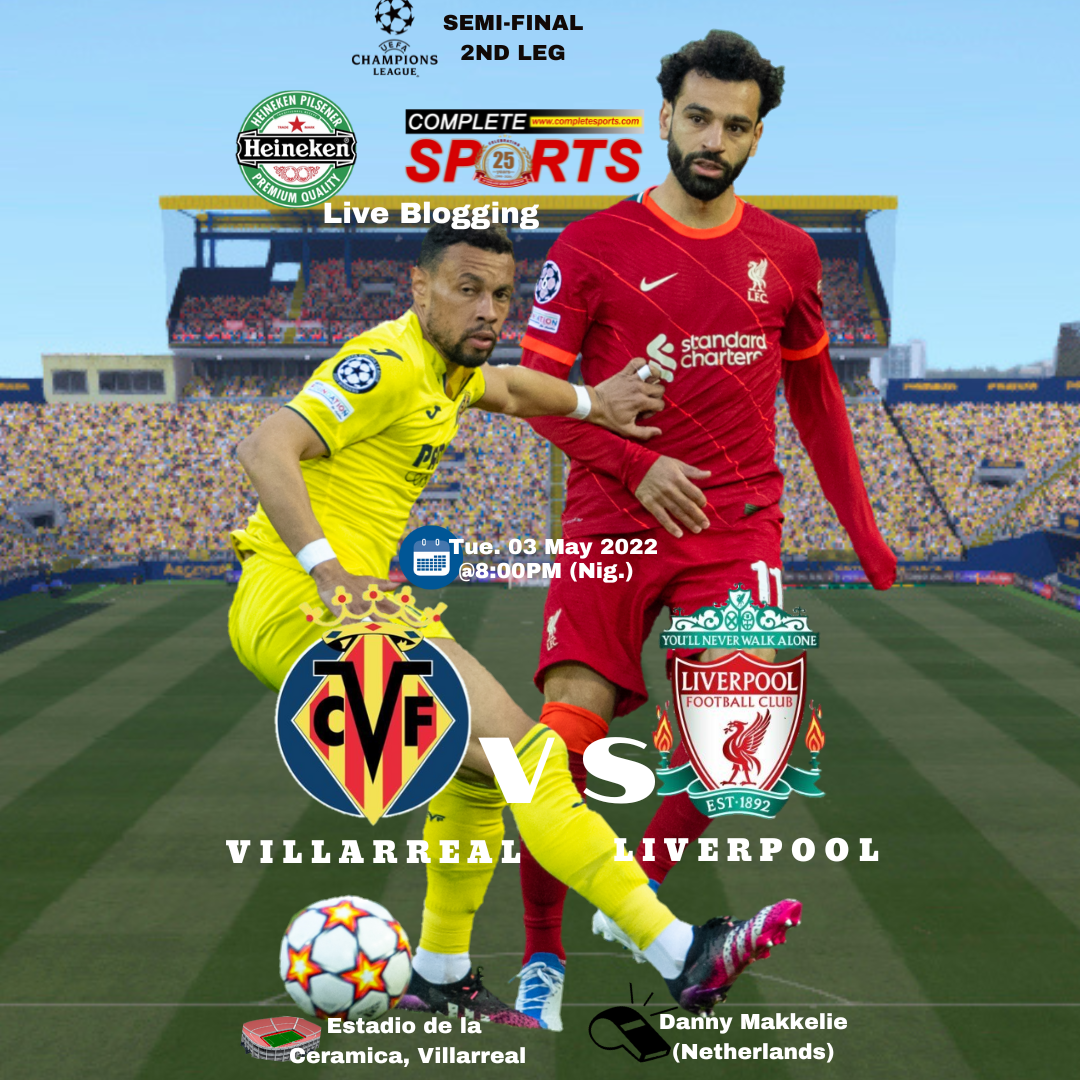 Live Blogging: Villarreal Vs Liverpool – 2021/22 Champions League Semi-final, 2nd Leg