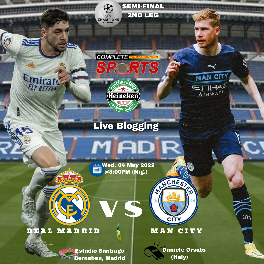 Live Blogging: Real Madrid Vs Manchester City – 2021/22 Champions League Semi-final, 2nd Leg