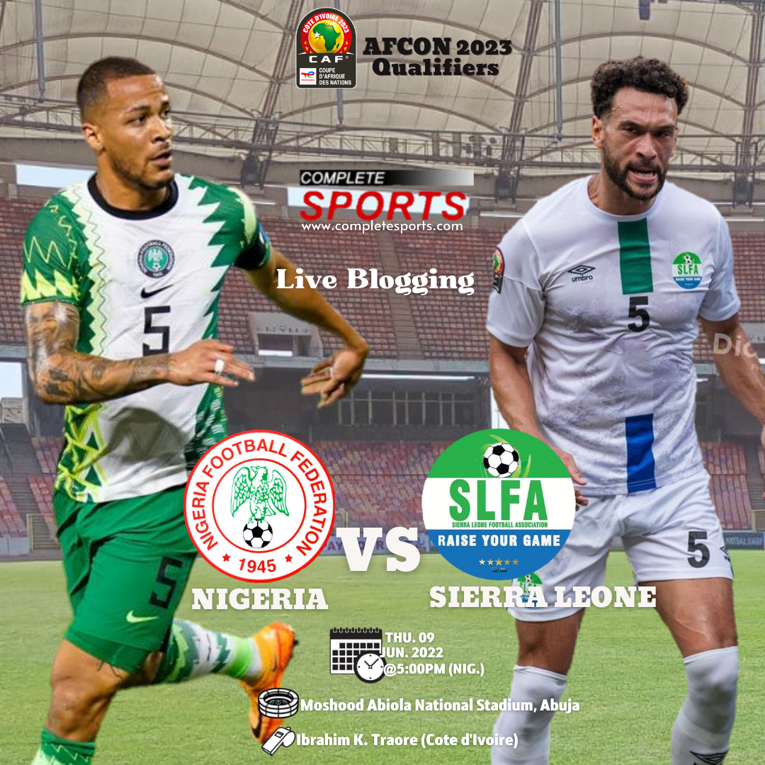 Live Blogging: Nigeria Vs Sierra Leone  – AFCON 2023 Qualifiers