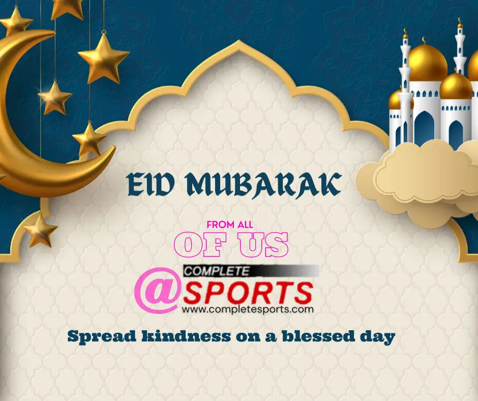 Happy Eid To All Our Readers Celebrating –Complete Sports